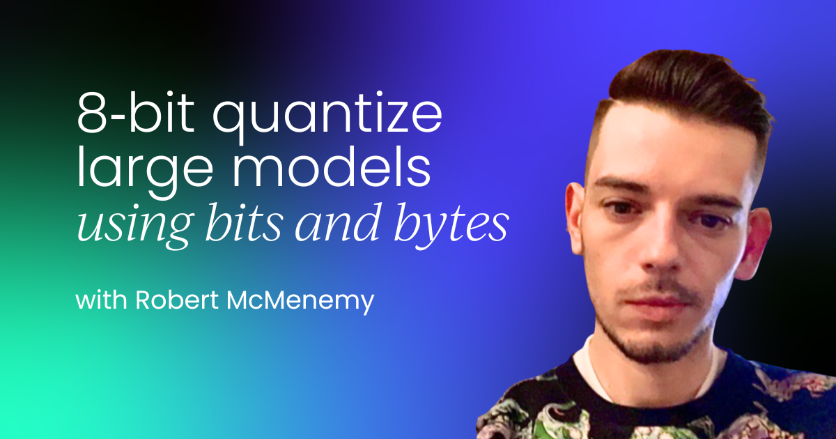 How to 8‑bit quantize large models using bits and bytes