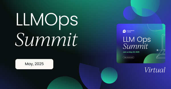 LLMOps Virtual Summit, May 2025