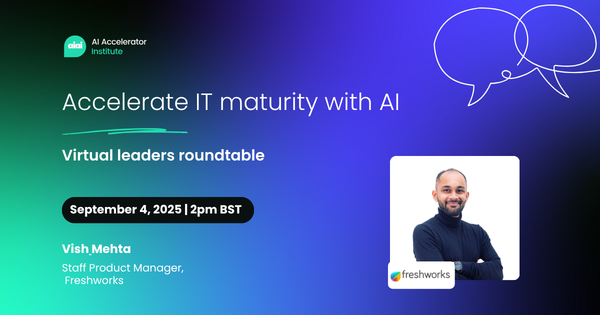 Accelerate IT maturity with AI: Virtual leaders roundtable