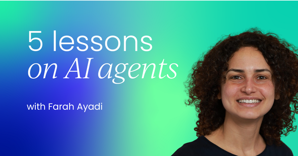 AI agents:  5 lessons for getting it right