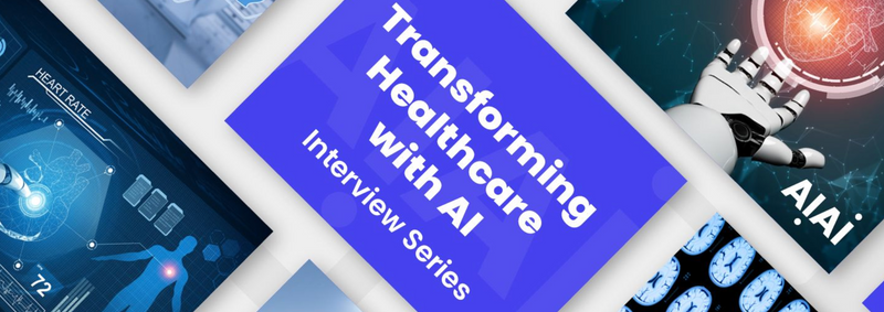 Transforming Healthcare with AI: Interview Series | Episode 2