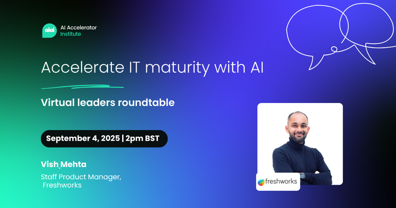Accelerate IT maturity with AI: Virtual leaders roundtable