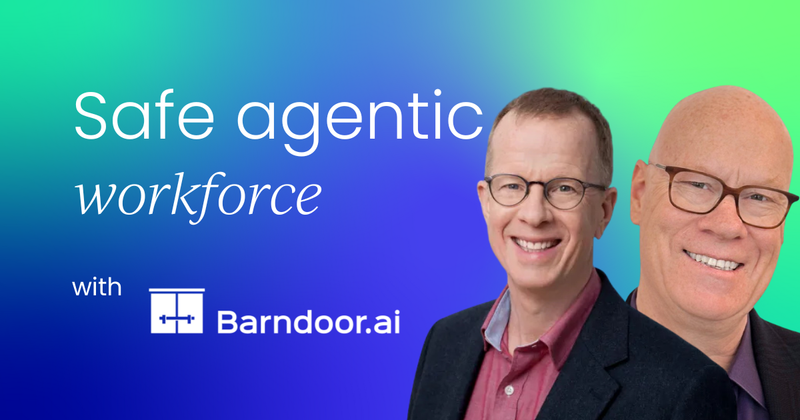 How to turn shadow AI into a safe agentic workforce:  Lessons from Barndoor AI